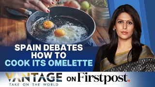 Spanish Omelette Makes People Sick in Spain | Incident Triggers Debate | Vantage with Palki Sharma