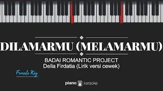 Dilamarmu [Melamarmu] (FEMALE KEY & LYRICS) Badai Romantic Project (Karaoke Piano Cover)