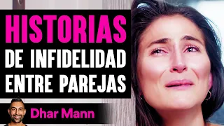 HISTORIAS De Infidelidad Entre Parejas | Dhar Mann