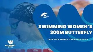 Swimming Women | 200m Butterfly | Highlights | 19th Fina World Championships Budapest 2022