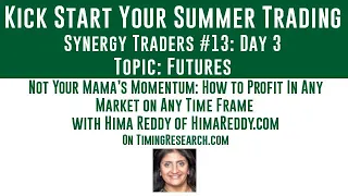 Synergy Traders #13.24: Not Your Mama’s Momentum: How to Profit In Any Market with Hima Reddy