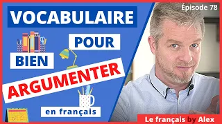 Comment bien argumenter en français - Vocabulaire pour structurer une argumentation