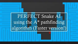 PERFECT Snake AI using the A* pathfinding algorithm (Faster version!)