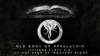 Episode 46: Lay Not Upon Us Innocent Blood