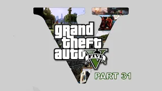 Grand Theft Auto V - Part 31