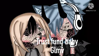 Trust fund baby | Gacha | glmv | enjoy!