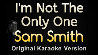 I'm Not The Only One - Sam Smith (Karaoke Songs With Lyrics - Original Key)