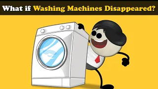 What if Washing Machines Disappeared? + more videos | #aumsum #kids #children #education #whatif