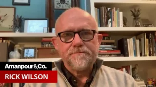 Lincoln Project’s Rick Wilson: Trump’s Life About to Become  "A Burning Hell" | Amanpour and Company