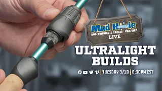 Mud Hole Live: Ultralight Builds