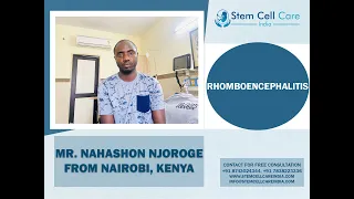 THE PATIENT  FROM NAIROBI KENYA, SHARES HIS EXPERIENCE AFTER STEM CELL THERAPY FOR RHOMBENCEPHALITIS