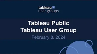 Tableau Public Tableau User Group 8 Feb 2024