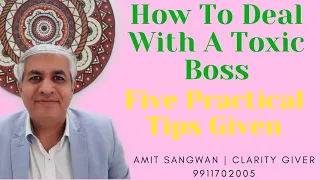 How To Deal With  A Toxic Boss ? 05 Practical Tips Given | Watch Till End To Get Full Clarity On It