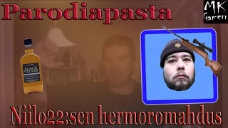 Parodiapasta: Niilo22:sen hermoromahdus