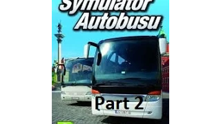 Let's Play Symulator Autobusu 2009 Part 2 - Druga Trasa