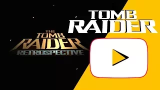 GT Tomb Raider Retrospective [Full video]