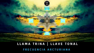LLAMA TRINA | LLAVE TONAL 💙 🧡 💖 Frecuencia Arcturiana 👽 Vivi Pedraglio