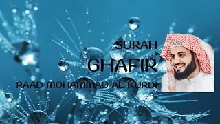Surah Ghafir Recitation by Raad Mohammad Al Kurdi