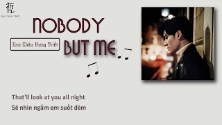 [Vietsub] Nobody but me - Eric Châu Hưng Triết