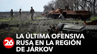 UCRANIA | La última ofensiva rusa en la región de Járkov deja al menos dos civiles muertos