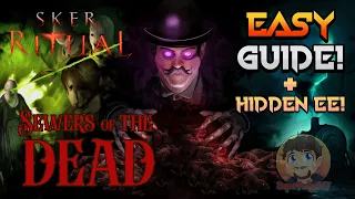 EASY GUIDE + HIDDEN EE! "Sewers of the Dead" Sker Ritual