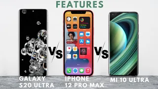 Samsung Galaxy S20 Ultra vs iPhone 12 Pro Max vs  Xiaomi Mi 10 Ultra