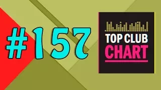 Top Club Chart #157 - Top 25 Dance Tracks (31.03.2018)