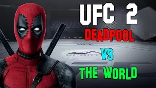 Ufc 2 Deadpool Vs The World!