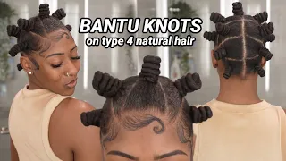 How To - Perfect Bantu Knots EVERYTIME on Type 4 Natural Hair | Detailed Step by Step Tutorial