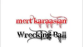 kaganmertkaraaslan - Wrecking Ball (Audio)