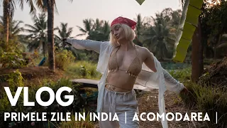 VLOG INDIA | Primele zile | Acomodarea |