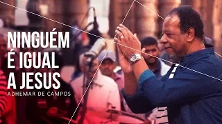 ADHEMAR DE CAMPOS | ATO 3 | 10 | Ninguém é igual a Jesus | #IgrejaNaRua