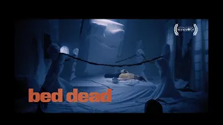 A Man Struggles To Get Out Of Bed | BED DEAD | Experimental Short Film