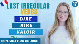 Dire - Rire - Valoir // Present tense // French conjugation Course // Lesson 17