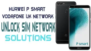 Unlocking Code for Huawei P Smart Vodafone UK Network