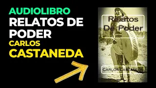 AUDIOLIBRO: RELATOS DE PODER - Carlos Castaneda (Audiobook en Español Completo)