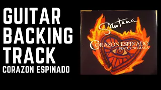 Corazón Espinado - Maná y Santana (Guitar Backing Track)