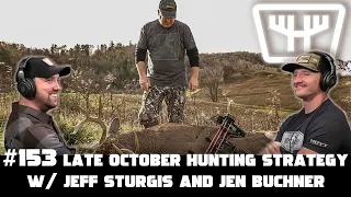 Late October Hunting Strategy w/ Jeff Sturgis & Jen Buchner | HUNTR Podcast #153