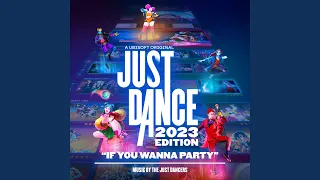 If You Wanna Party (Just Dance 2023 Edition)