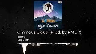 ARTЁM - Ominous Cloud (Prod. by RMDY)