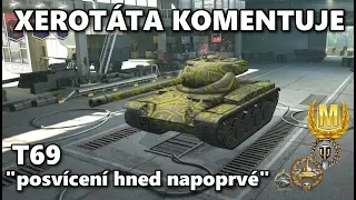 Xerotáta komentuje - T69 - "posvícení hned napoprvé"