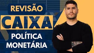 REVISÃO CAIXA - CONHECIMENTOS BANCÁRIOS - POLÍTICA MONETÁRIA