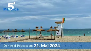 Nachrichten am 21. Mai 2024 | 5 Minuten Mallorca – der Insel-Podcast 945