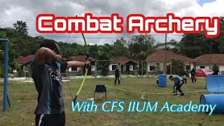 Combat Archery with CFS IIUM Academy ..