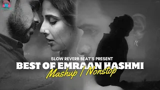 Best Of Emraan Hashmi Mashup | Nonstop -Jukebox | Sufi Mashup #imranhashmi #lofimusic #bollywoodlofi