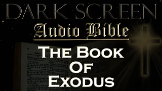 Dark Screen - Audio Bible - The Book of Exodus - KJV. Fall Asleep with God's Word.