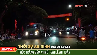 Thời sự an ninh ngày 8/5: Thức trắng đêm vì một đại lễ an toàn | ANTV