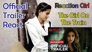 The Girl on the Train | Hindi Trailer Reaction | Parineeti Chopra, Aditi Rao Hydari,Kirti Kulhari