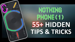 Nothing Phone 1 5G 55+ Tips, Tricks & Hidden Features | Amazing Hacks - THAT NO ONE SHOWS YOU 🔥🔥🔥