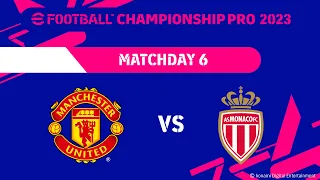 eFootball™ | MANCHESTER UNITED VS AS MONACO| eFootball™ Championship Pro 2023 Matchday 6 #1